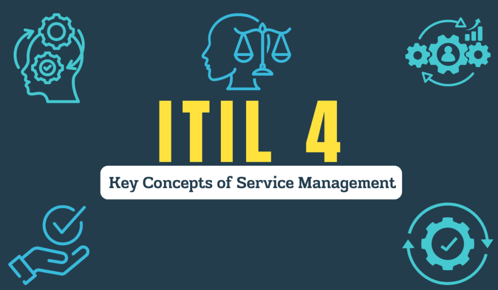 ITIL 4 Key Concepts of Service Management - A Complete Guide